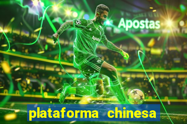 plataforma chinesa de jogos de cassino